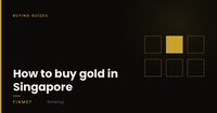 How to buy gold in Singapore